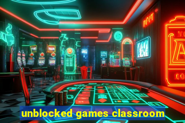 unblocked games classroom